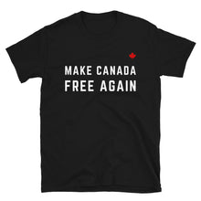 Load image into Gallery viewer, MAKE CANADA FREE AGAIN - Unisex T-Shirt
