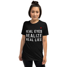 Load image into Gallery viewer, REAL EYES REALIZE REAL LIES - Unisex T-Shirt
