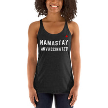 Load image into Gallery viewer, NAMASTAY UNVACCINATED - Women&#39;s Racerback Tank

