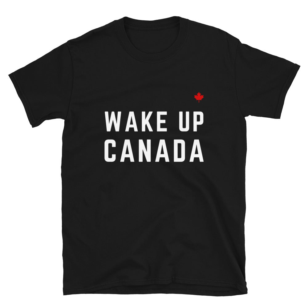 WAKE UP CANADA - Unisex T-Shirt