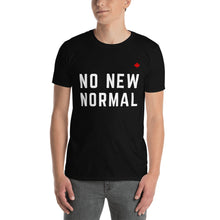 Load image into Gallery viewer, NO NEW NORMAL - Unisex T-Shirt
