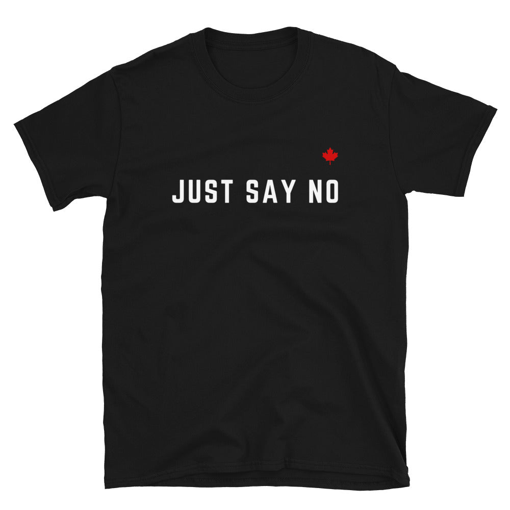 JUST SAY NO - Unisex T-Shirt