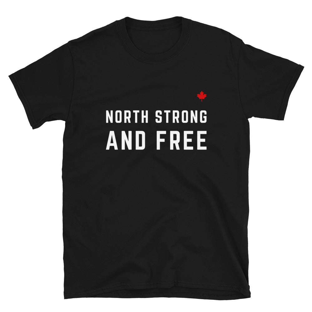 NORTH STRONG AND FREE - Unisex T-Shirt