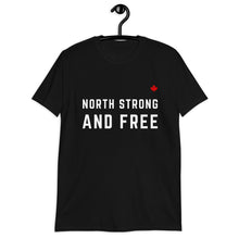 Load image into Gallery viewer, NORTH STRONG AND FREE - Unisex T-Shirt
