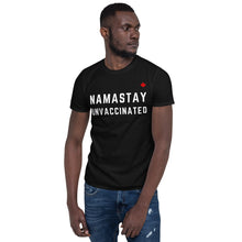 Load image into Gallery viewer, NAMASTAY UNVACCINATED - Unisex T-Shirt

