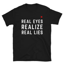 Load image into Gallery viewer, REAL EYES REALIZE REAL LIES - Unisex T-Shirt
