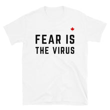 Load image into Gallery viewer, FEAR IS THE VIRUS (White) - Unisex T-Shirt

