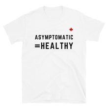 Load image into Gallery viewer, ASYMPTOMATIC=HEALTHY (White) - Unisex T-Shirt
