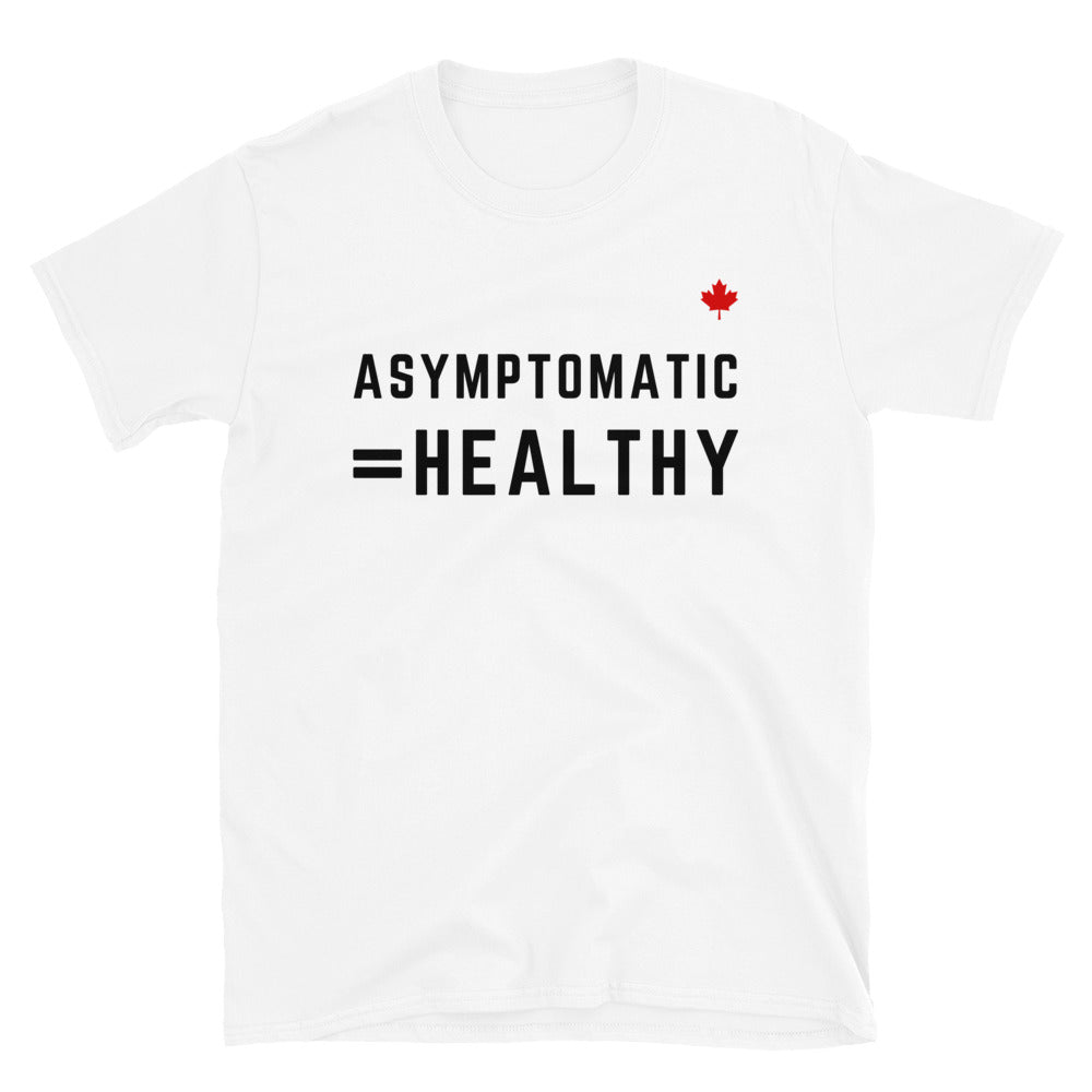 ASYMPTOMATIC=HEALTHY (White) - Unisex T-Shirt