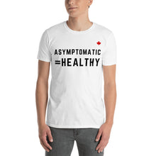 Load image into Gallery viewer, ASYMPTOMATIC=HEALTHY (White) - Unisex T-Shirt
