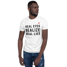 Load image into Gallery viewer, REAL EYES REALIZE REAL LIES (White) - Unisex T-Shirt
