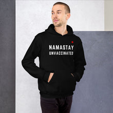 Load image into Gallery viewer, NAMASTAY UNVACCINATED - Unisex Hoodies
