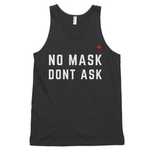Load image into Gallery viewer, NO MASK DONT ASK - Classic Unisex Tank
