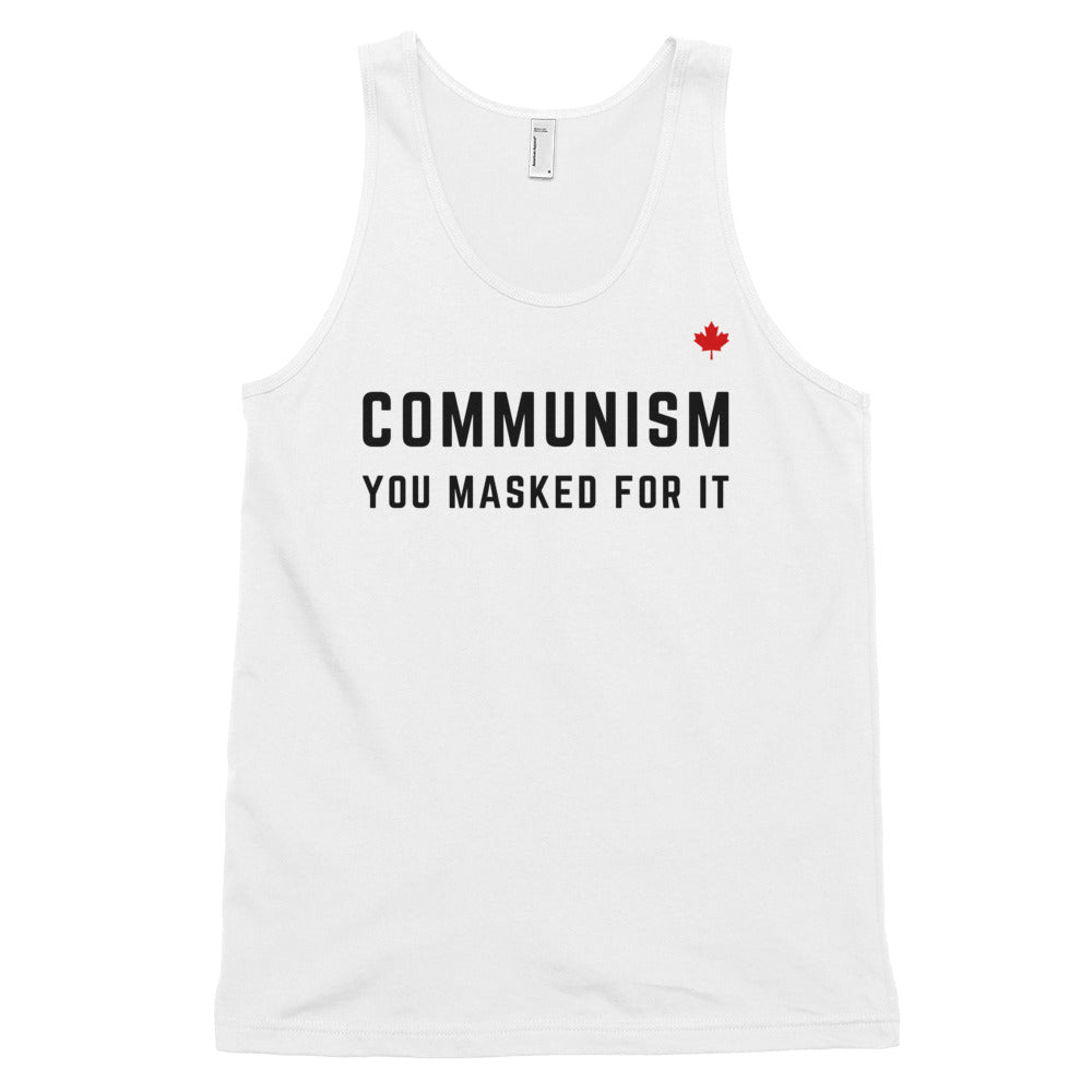 COMMUNISM YOU MASKED FOR IT (White) - Classic Unisex Tank