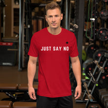 Load image into Gallery viewer, JUST SAY NO (Exclusive Red) - Premium Unisex T-Shirt
