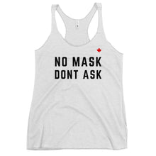 Load image into Gallery viewer, NO MASK DONT ASK (Heather White) - Women&#39;s Racerback Tank

