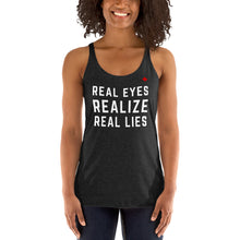 Load image into Gallery viewer, REAL EYES REALIZE REAL LIES - Women&#39;s Racerback Tank
