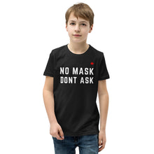 Load image into Gallery viewer, NO MASK DONT ASK - Youth Premium T-Shirt
